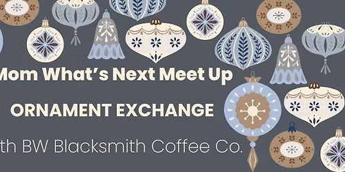 MWN Meet Up: Ornament Exchange
