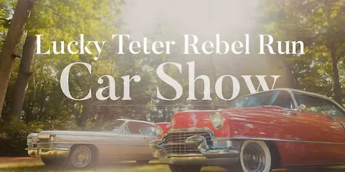 Lucky Teter Rebel Run Car and Vintage Motorcycle Show