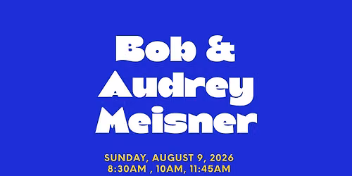 Guest Speakers: Bob & Audrey Meisner