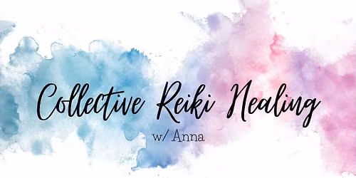 Collective Reiki Healing w\/ Anna @ Down 2 Earth Healing