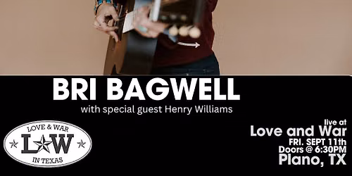 BRI BAGWELL LIVE @ LOVE AND WAR - PLANO, TX