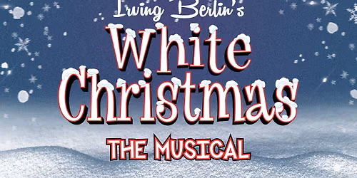 Irving Berlin\u2019s White Christmas