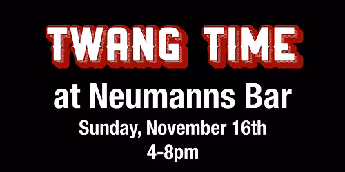 November Twang Time at Neumanns (bring non-perishable food item!)