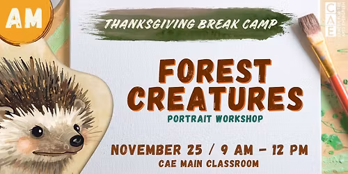 THANKSGIVING BREAK CAMP: Forest Creatures