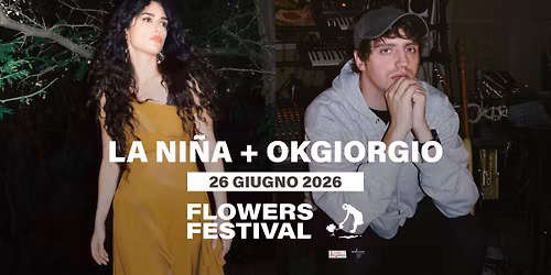 LA NI\u00d1A + OKGIORGIO \/ FLOWERS FESTIVAL