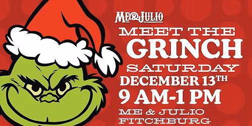 Brunch with The Grinch @ Me & Julio Fitchburg