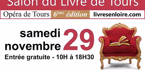 Salon du Livre de Tours \u00e0 l'Op\u00e9ra - 6\u00e8me \u00e9dition