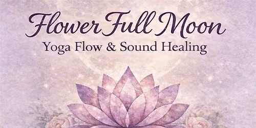 Flower Full Moon Yoga & Soundbath