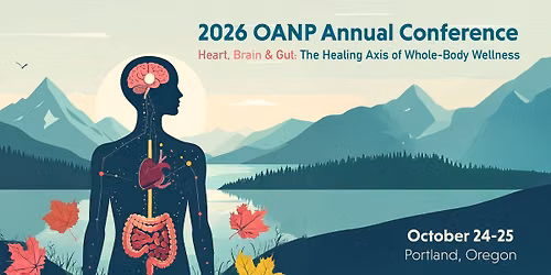 OANP Annual Conference: Heart, Brain & Gut: The Healing Axis of Whole-Body Wellness