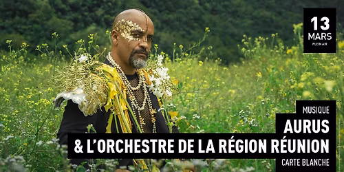 Aurus & l'Orchestre de La R\u00e9gion R\u00e9union \/ Carte blanche
