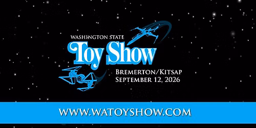 Washington State Toy Show - Bremerton