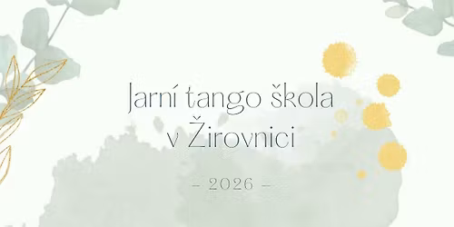 Jarn\u00ed tango \u0161kola v \u017dirovnici 2026