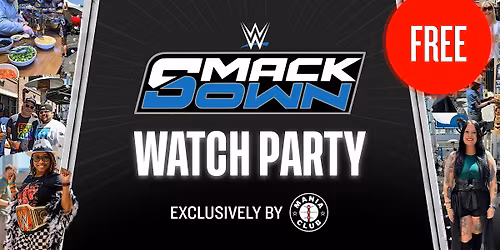 WWE SmackDown Watch Party by Mania Club