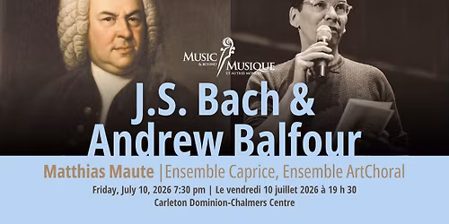 J.S. Bach & Andrew Balfour by \/ par Ensemble Caprice and \/ et Ensemble ArtChoral
