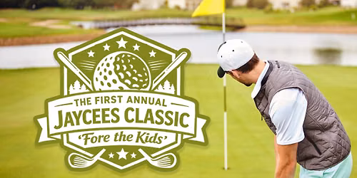 First Annual Jaycees Classic \u2018Fore The Kids\u2019