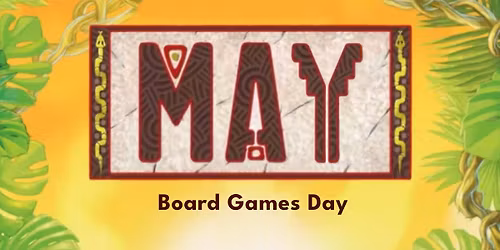\ud83c\udf38 \ud83c\udccf Board Games Day May \ud83c\udfb4 \ud83c\udf3a