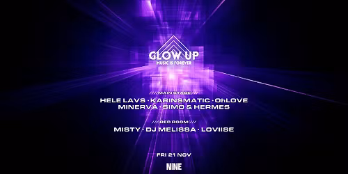 GLOW UP \/\/ 2 STAGES @ NINE