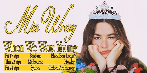 Mia Wray - When We Were Young Aus Tour - Sydney