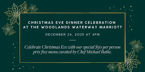 Christmas Eve Dinner Celebration at The Woodlands Waterway Marriott