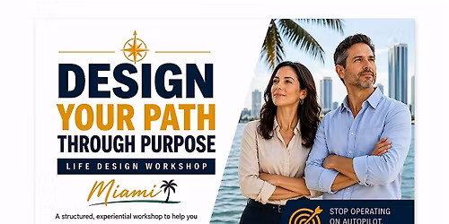 Design Your Path Through Purpose | Life Design Workshop