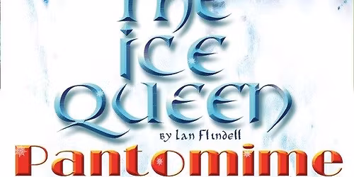 The Ice Queen ~ Pantomime