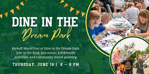 Dine in the Dream Park & Mural Fest Kick-off