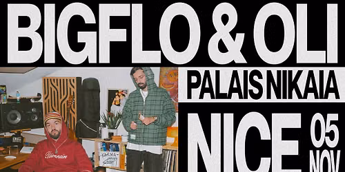 BIGFLO & OLI • NICE • PALAIS NIKAÏA • 05 NOVEMBRE 2026 — Palais Nikaia