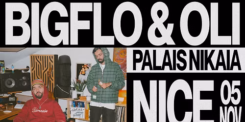 BIGFLO & OLI \u2022 NICE \u2022 PALAIS NIKA\u00cfA \u2022 05 NOVEMBRE 2026