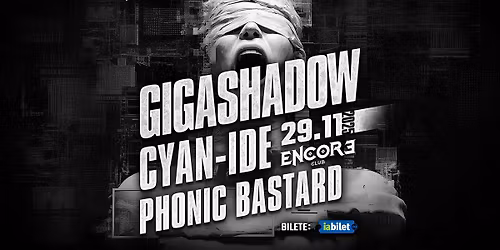 Gigashadow, Cyan-ide, Phonic Bastard