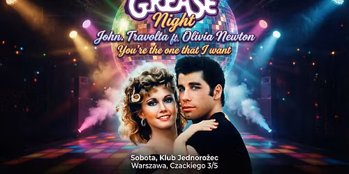 GREASE NIGHT | John Travolta & Oliwia Newton | You're the one that I want | 25.04 | Klub Jednoro\u017cec