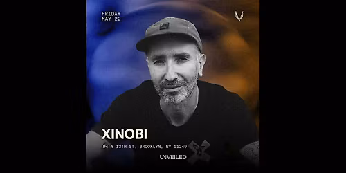 Xinobi at Unveiled 05\/22