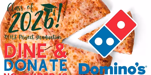 MHS Project Graduation Dine & Donate- Domino's Pizza