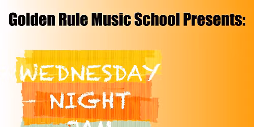 Wednesday Night Jam @ Golden Rule Music School