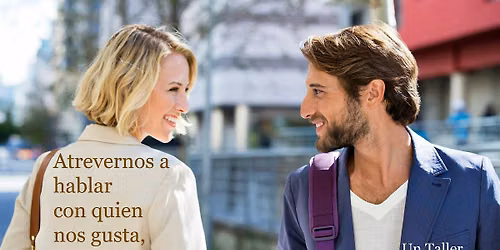 Atrevernos a hablar con quien nos gusta, pasar a la acci\u00f3n