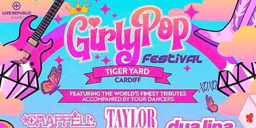 GirlyPop Live | Tiger Yard, Cardiff