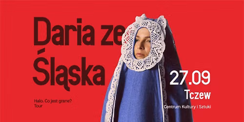 Daria ze \u015al\u0105ska - koncert | 27.09 | TCZEW