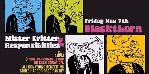 Mister Critter \/ Responsibillies @ Blackthorn (Non Perishable Food Drive)