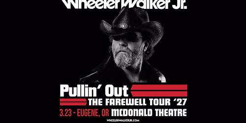 Wheeler Walker Jr. - Pullin' Out: The Farewell Tour at McDonald Theatre