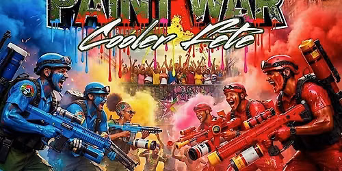 PAINT WAR | THE LABOR DAY COOLER FETE ... PAINT, SOCA, FOOD, AND MORE.....