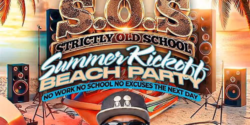 S.O.S - Strictly Old School Summer Kickoff Beach Party w\/ DJ Scribbles