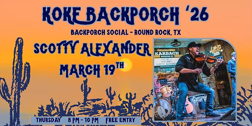 KOKE BACKPORCH '26 PRESENTS: Scotty Alexander 