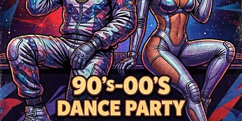 90\u2019s - 00\u2019s Dance Party