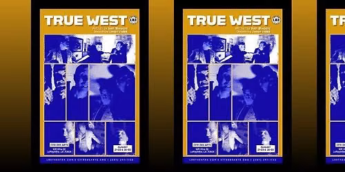 LRE & J. Vildibill present TRUE WEST by Sam Shepard