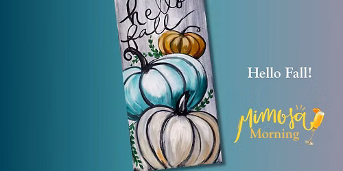 Mimosa Morning: Hello Fall! Class