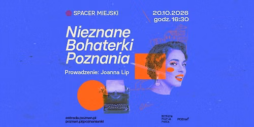 Spacer miejski \u201eNieznane Bohaterki Poznania\u201d | Poznanianki. Historie tu\u017c obok nas