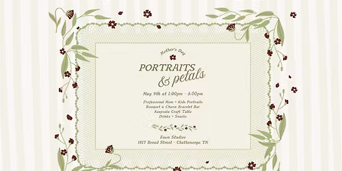 Mother's Day Portraits & Petals