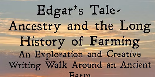 Edgar's Tale - Ancestry and the Long History of Farming