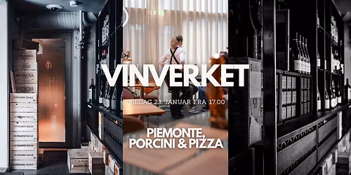 VinVerket - Piemonte, Porcini & Pizza!