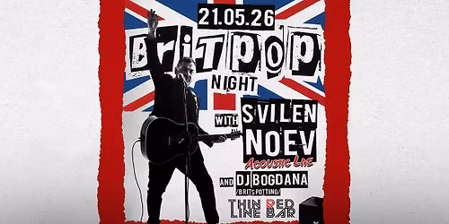 BritPop Night with SVILEN NOEV Acoustic Live & DJ Set by BOGDANA @ Thin Red Line Bar - 21.05.2026