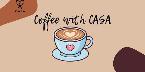 Coffee with CASA